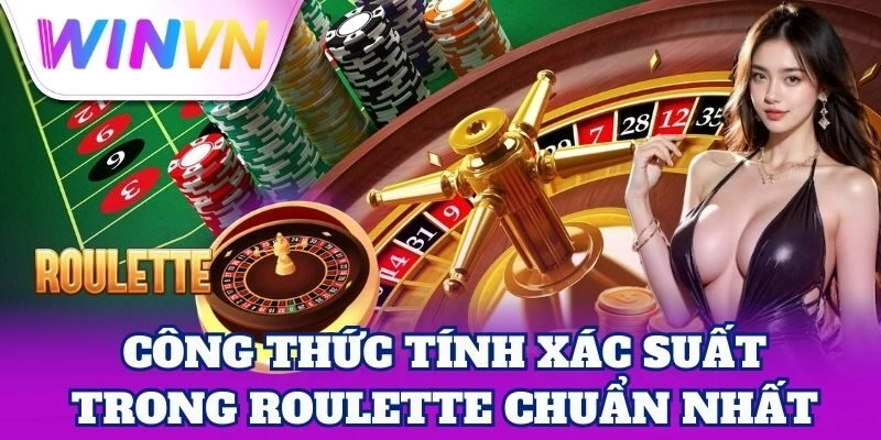 Công Thức Tính Xác Suất Trong Roulette – Mẹo Từ Cao Thủ 4 Công Thức Tính Xác Suất Trong Roulette – Mẹo Từ Cao Thủ