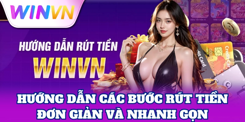 Rút Tiền 2 Rút tiền WinVN dễ dàng, thao tác đơn giản