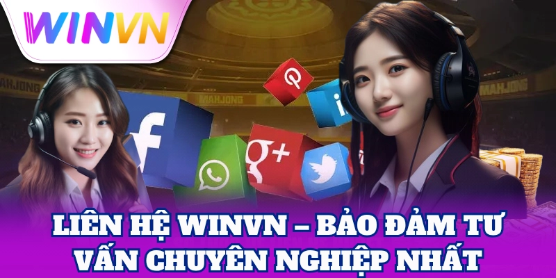 Liên Hệ 3 Liên hệ WinVN – Bảo đảm tư vấn chuyên nghiệp nhất