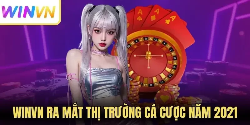 Winvn 270 Winvn ra mắt thị trường cá cược năm 2021